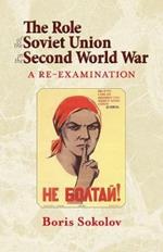 The Role of the Soviet Union in the Second World War: A Re-Examination