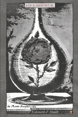 Love Immortal - The Poetry of Love: 33 Romantic (and Anti-Romantic) Poems to Bring Hearts Closer, Heal Heartache and Discover Love Eternal Now [10th Anniversary Edition] - Edouard D'Araille - cover