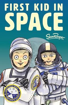 The First Kid In Space: Generation Moon Book 2 - Shoo Rayner - cover