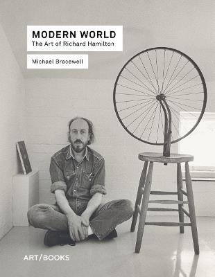 Modern World: The Art of Richard Hamilton - Michael Bracewell - cover