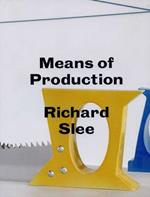 Richard Slee - Means of Production