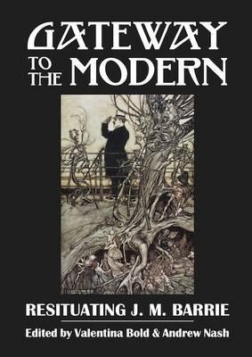 Gateway to the Modern: Resituating J. M. Barrie - cover