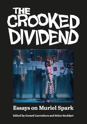 The Crooked Dividend: Essays on Muriel Spark - cover