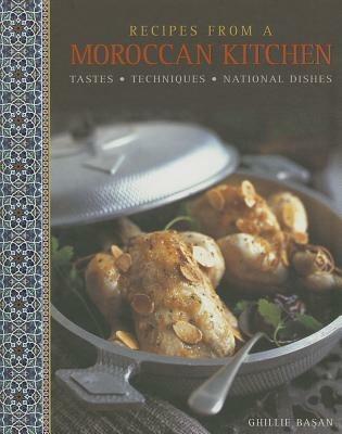 Recipes from a Moroccan Kitchen: A Wonderful Collection 75 Recipes Evoking the Glorious Tastes and Textures of the Traditional Food of Morocco - Ghillie Basan - cover
