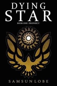 Dying Star Book One: Prophecy - Samsun Lobe - cover