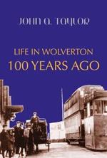 Life in Wolverton 100 Years Ago