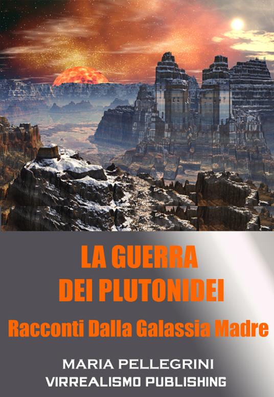 La Guerra Dei Plutonidei - Maria Pellegrini - ebook