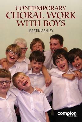 Contemporary Choral Work with Boys - Ashley Martin - cover
