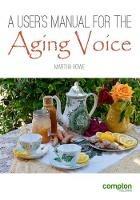 A User's Manual for the Aging Voice - Martha Howe - cover