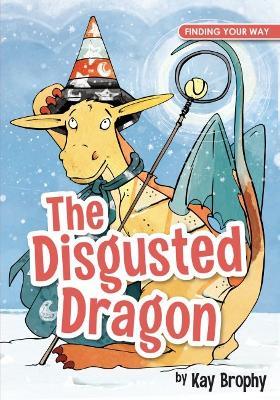 The Disgusted Dragon - Kay Brophy - cover