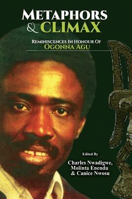 Metaphors and Climax: Reminiscences on the Drama and Theatre of Ogonna Agu - cover