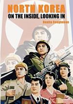 North Korea: On the Inside, Looking in