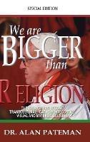 We are Bigger than Religion - Alan Pateman - cover