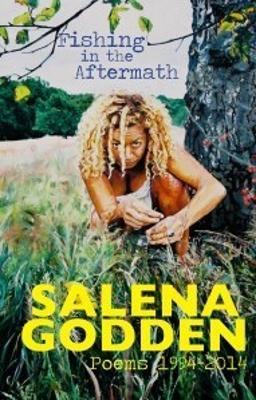 Fishing in the Aftermath - Poems 1994-2014 - Salena Godden - cover