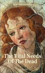 The Vital Needs Of The Dead By Igor Sakhnovsky