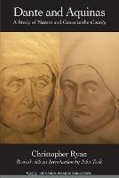 Dante and Aquinas: A Study of Nature and Grace in the Comedy - Christopher Ryan - cover