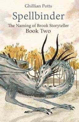 Spellbinder: Book Two of the Naming of Brook Storyteller - Ghillian Potts - cover