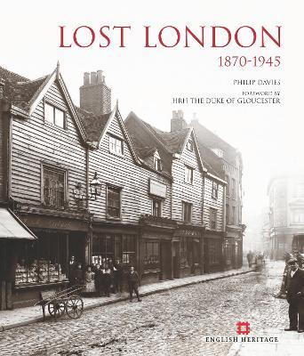 Lost London 1870-1945 - Philip Davies - cover