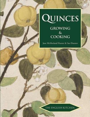 Quinces: Growing and Cooking - Jane McMorland-Hunter,Sue Dunster - cover