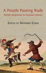 A People Passing Rude: British Responses to Russian Culture