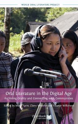 Oral Literature in the Digital Age: Archiving Orality and Connecting with Communities - cover