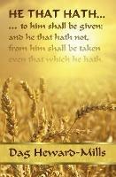 He That Hath ... - Dag Heward-Mills - cover