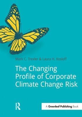 The Changing Profile of Corporate Climate Change Risk - Mark Trexler,Laura Kosloff - cover