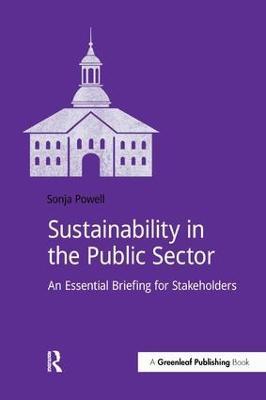 Sustainability in the Public Sector: An Essential Briefing for Stakeholders - Sonja Powell - cover