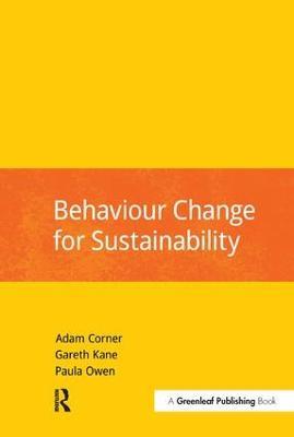 Behaviour Change for Sustainability - Adam Corner,Gareth Kane,Paula Owen - cover