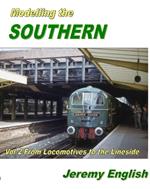 Modelling the Southern Vol 2: From Locomotive to the Lineside