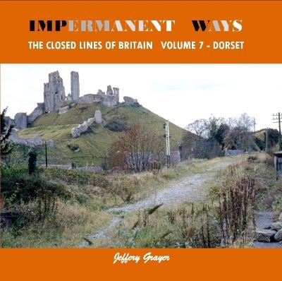 Impermanent Ways: the Closed Lines of Britain - Jeffery Grayer - cover