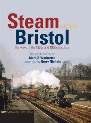 Steam Around Bristol: Revised Edition - Gerry Nichols - cover