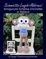 Scimmietta-Lunghi-Abbracci. Amigurumi. Schema uncinetto in italiano