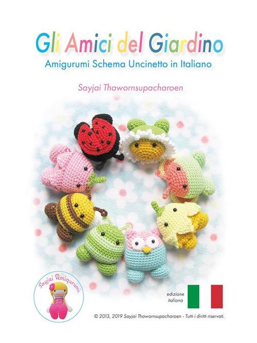 Gli amici del giardino Amigurumi. Schema uncinetto - Sayjai Thawornsupacharoen - ebook