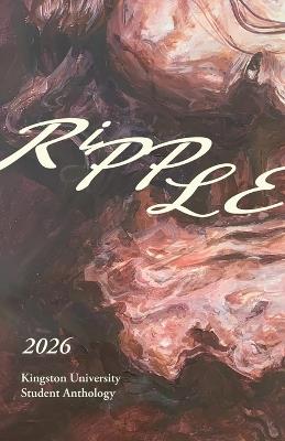 Ripple 2026: A Kingston University Creative Anthology - cover