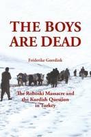 Libro in inglese The Boys are Dead: The Roboski Massacre and the Kurdish Question in Turkey  - Frederike Geerdink