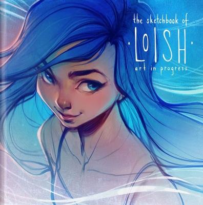 The Sketchbook of Loish: Art in Progress - Lois Van Baarle - cover