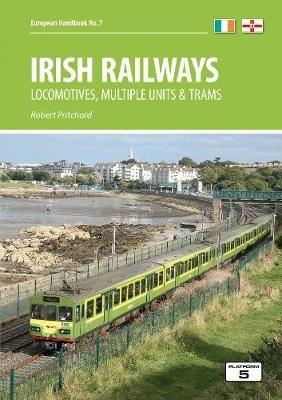 Irish Railways: Locomotives, Multiple Units and Trams - Robert Pritchard - cover