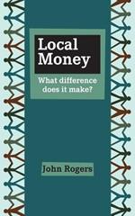 Local Money: What Difference Does it Make?