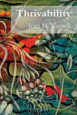 Thrivability: Breaking through to a world that works - Jean M. Russell - cover