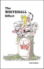 The Whitehall Effect: How Whitehall Became the Enemy of Great Public Services and What We Can Do about It