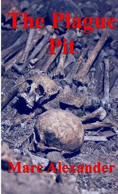 The Plague Pit - Marc Alexander - cover