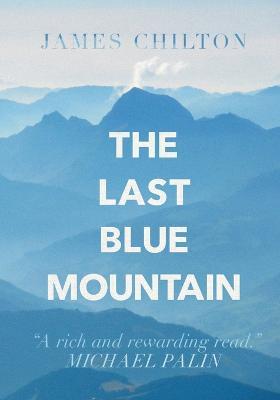 The Last Blue Mountain - James Chilton - cover