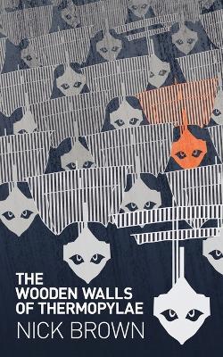 The Wooden Walls of Thermopylae - Nick Brown - cover