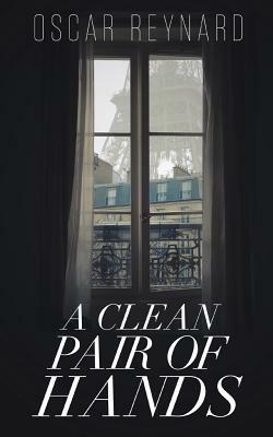 A Clean Pair of Hands - Oscar Reynard - cover