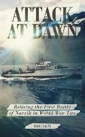 Attack at Dawn: Reliving the Battle of Narvik in World War II - Rob Cope - cover