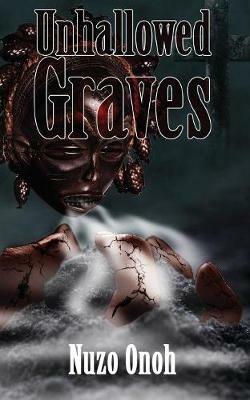 Unhallowed Graves - Nuzo Onoh - cover