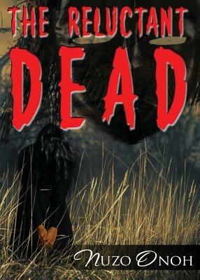 The Reluctant Dead - Nuzo Onoh - cover