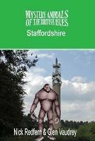The Mystery Animals of the British Isles: Staffordshire - Nick Redfern,Glen Vaudrey - cover