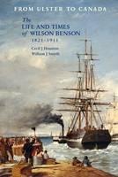 Libro in inglese From Ulster to Canada: The Life and Times of Wilson Benson 1821-1911 